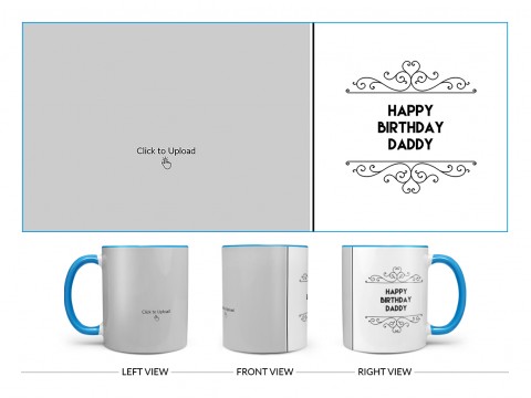 Happy Birthday Daddy Design On Dual Tone Sky Blue Mug