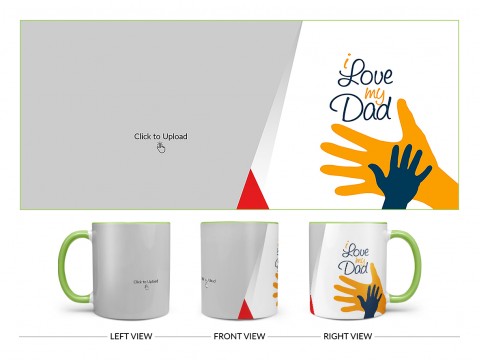 I Love My Dad Design On Dual Tone Light Green Mug