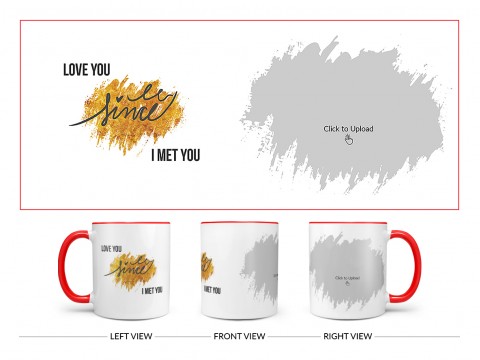 I Love U Since I Met You Quote Design On Dual Tone Red Mug
