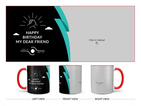 Happy Birthday My Dear Friend Design On Dual Tone Red Mug