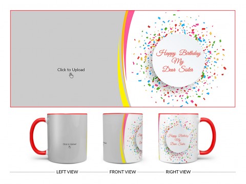 Happy Birthday My Dear Sister Design On Dual Tone Red Mug