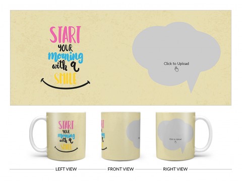 Start Your Morning With A Smile Quote Design On Plain white Mug